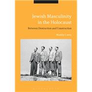 Jewish Masculinity in the Holocaust