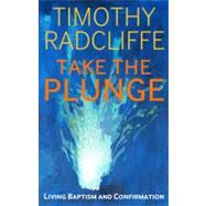 Take the Plunge Living Baptism and Confirmation