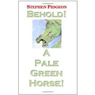 Behold! A Pale Green Horse!