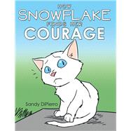 How Snowflake Finds Her Courage