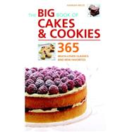 Big Book of Cakes and Cookies : 365 Much-Loved Classics and New Favourites