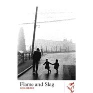 Flame and Slag