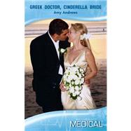 Greek Doctor, Cinderella Bride