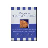 More from the Sensitive Gourmet : Cakes, Cookies, Desserts and Breads Without Dairy, Wheat or Gluten