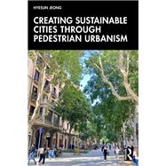 Creating Sustainable Cities Through Pedestrian Urbanism book cover, ISBN 9781003388487