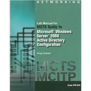 Lab Manual for Tomsho’s MCTS Guide to Configuring Microsoft Windows Server 2008 Active Directory (Exam #70-640)