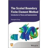 The Scaled Boundary Finite Element Method