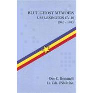 Blue Ghost Memoirs : USS Lexington CV-16 1943-1945