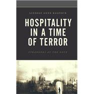 Hospitality in a Time of Terror Strangers at the Gate
