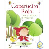 Caperucita Roja / Little Red Riding Hood: Y Otros Cuentos Inolvidables