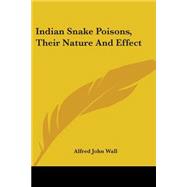 Indian Snake Poisons, Their Nature and Effect