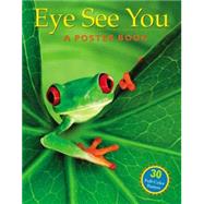 Eye See You A Poster Book