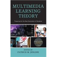 Multimedia Learning Theory Preparing for the New Generation of Students