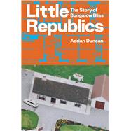 Little Republics: The Story of Bungalow Bliss