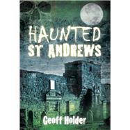 Haunted St. Andrews