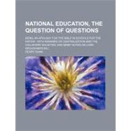 National Education, the Question of Questions