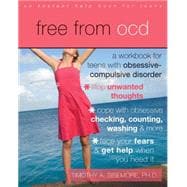 Free from OCD : A Workbook for Teens with Obsessive-Compulsive Disorder