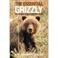 The Essential Grizzly; The Mingled Fates of Men and Bears