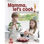 Mamma, Let's Cook!
