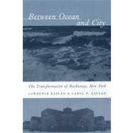 Between Ocean and City: The Transformation of Rockaway, New York