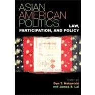Asian American Politics Law, Participation, and Policy
