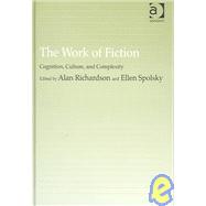 The Work of Fiction: Cognition, Culture, and Complexity