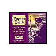 Forgotten English 2003 Calendar: A 365-Day Calendar of Vanishing Vocabulary and Folklore for 2003