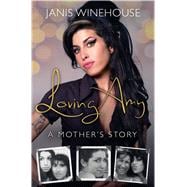 Loving Amy A Mother's Story