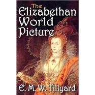The Elizabethan World Picture