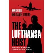 The Lufthansa Heist Behind the Six-Million-Dollar Cash Haul That Shook the World