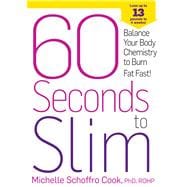 60 Seconds to Slim Balance Your Body Chemistry to Burn Fat Fast!
