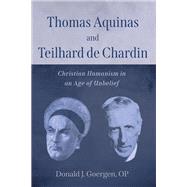 Thomas Aquinas and Teilhard de Chardin