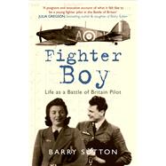Fighter Boy Life as a Battle of Britain Pilot