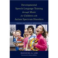 Developmental Speech-Language Training Through Music for Children With Autism Spectrum Disorders