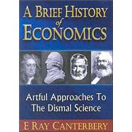 A Brief History of Economics: Artful Apporaches to Dismal Science