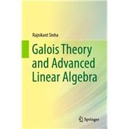 Galois Theory and Advanced Linear Algebra