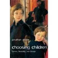 Choosing Children Genes, Disability, and Design