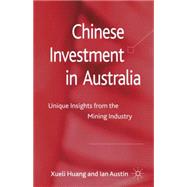 Chinese Investment in Australia Unique Insights from the Mining Industry