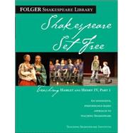 Teaching Hamlet and Henry IV, Part 1 Shakespeare Set Free