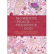 Moments of Peace in the Presence of God