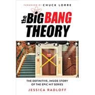 The Big Bang Theory The Definitive, Inside Story of the Epic Hit Series,9781538708491