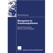 Management Im Orientierungsdilemma