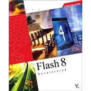 Flash<sup><small>TM</small></sup> 8 Accelerated: A Full-Color Guide,9789810538491