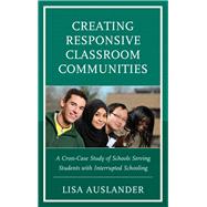 Creating Responsive Classroom Communities A Cross-Case Study of Schools Serving Students with Interrupted Schooling