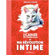 Petit Cahier d'exercices de ma révolution intime