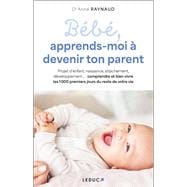 Bébé, apprends-moi à devenir ton parent