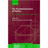 The Presidentialization of Politics A Comparative Study of Modern Democracies