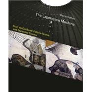 The Experience Machine Stan VanDerBeek's Movie-Drome and Expanded Cinema,9780262028493