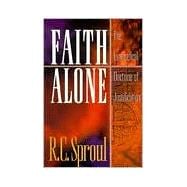 Faith Alone : The Evangelical Doctrine of Justification