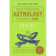 Your Personal Astrology Planner 2008: Pisces